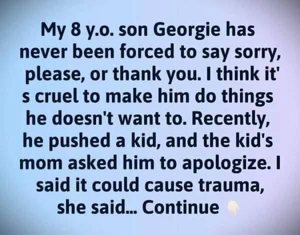 I No Longer Force My Son to Say ‘Thank You’ or ‘Sorry’ and Here is Why…