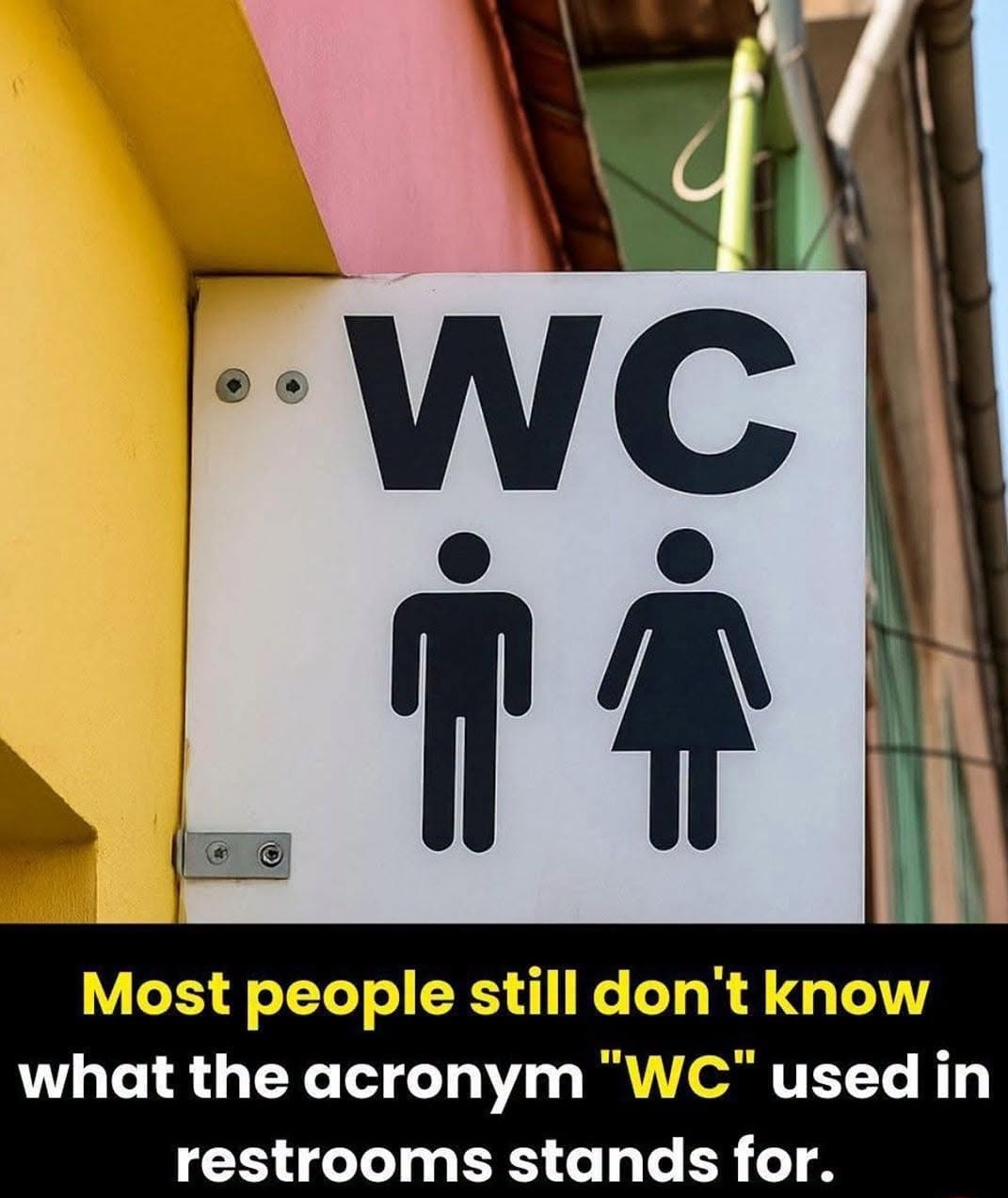 Some people are only now realizing what the “WC” sign stands for on washrooms
